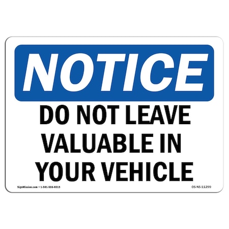 Signmission OSHA Notice Sign, 18" Height, Rigid Plastic, Do Not Leave Valuables In Your Vehicle Sign, Landscape OS-NS-P-1824-L-11299